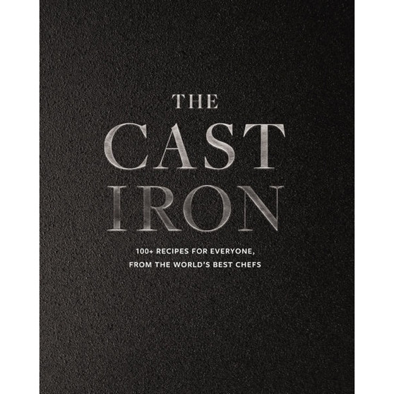 The Cast Iron: 100+ Recipes from the World’s Best Chefs - ISBN 9781400340453