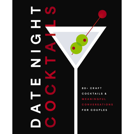 Date Night Cocktails: 80+ Craft Cocktails & Meaningful Conversations for Couples - ISBN 9781400359738