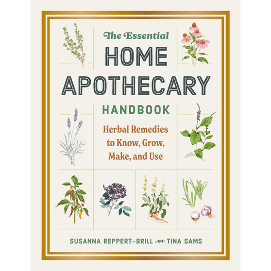 The Essential Home Apothecary Handbook: Herbal Remedies to Know, Grow, Make, and Use - ISBN 9781400354801