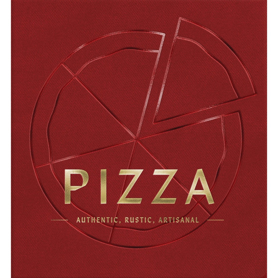 PIZZA: Authentic, Rustic, Artisanal - ISBN 9781400348435