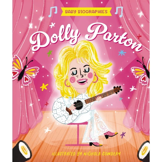 Baby Biographies: Dolly Parton: My Baby’s Introduction to the Queen of Country - ISBN 9781400349159