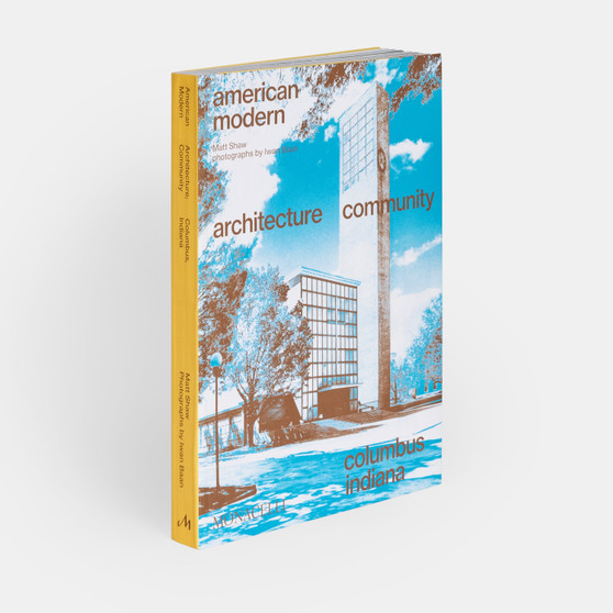 American Modern: Architecture; Community; Columbus, Indiana - ISBN 9781580936125