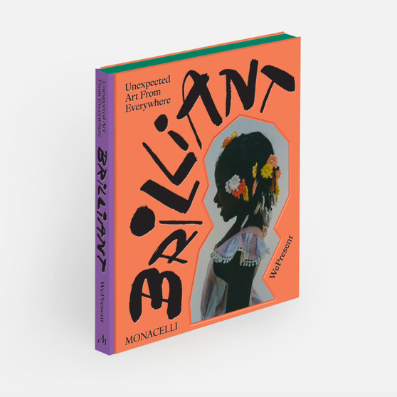 Brilliant: Unexpected Art from Everywhere - ISBN 9781580937573