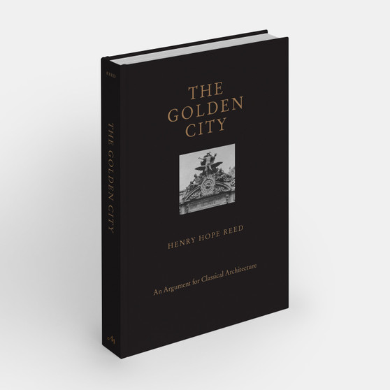 The Golden City: An Argument for Classical Architecture - ISBN 9781580935395