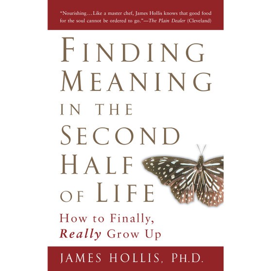 Finding Meaning in the Second Half of Life - ISBN 9781592402076