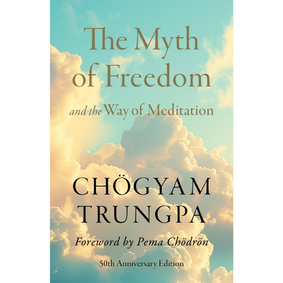 The Myth of Freedom and the Way of Meditation - ISBN 9781645474302