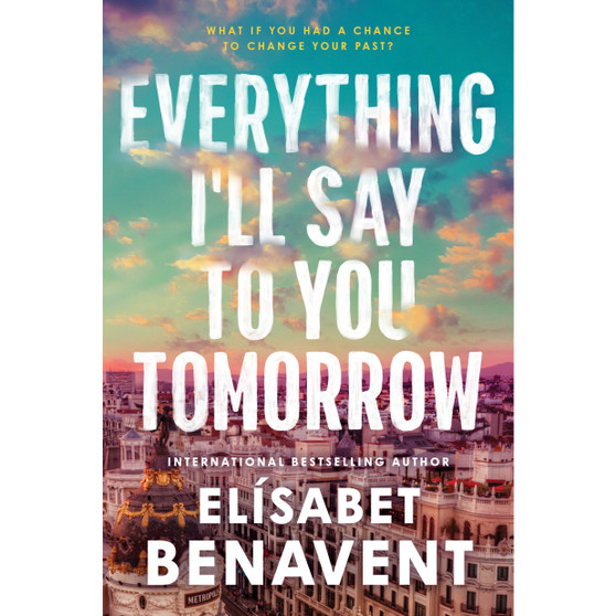 Everything I'll Say to You Tomorrow - ISBN 9781728296357