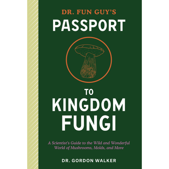 Dr. Fun Guy's Passport to Kingdom Fungi - ISBN 9781984861795