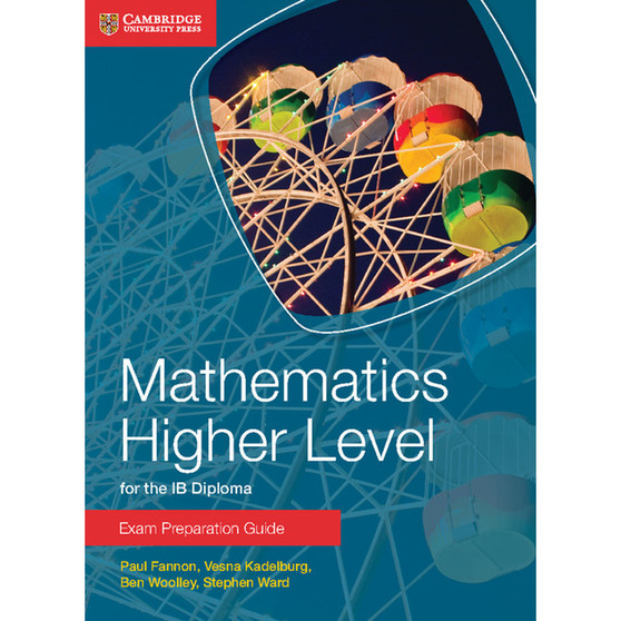 Cambridge Mathematics for the IB Diploma: Mathematics Higher Level Exam Preparation Guide - ISBN 9781107672154