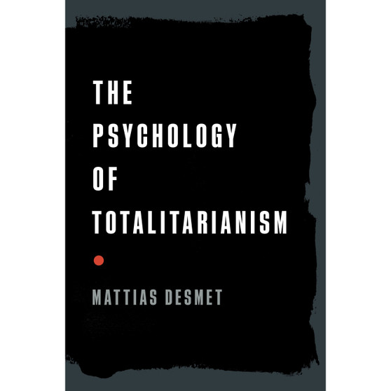 The Psychology of Totalitarianism (hardcover) - ISBN 9781645021728
