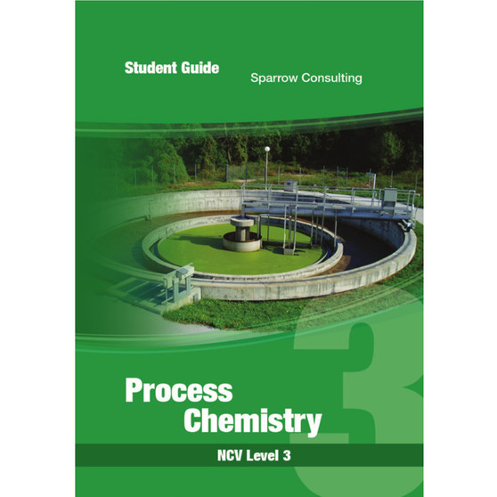 Sparrow Consulting Process Chemistry NC(V) Level 3 Student Guide - ISBN 9780987011923