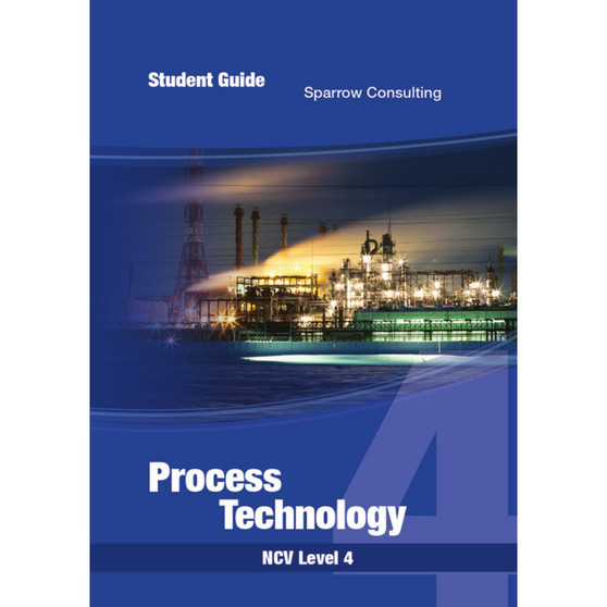 Sparrow Consulting Process Technology NC(V) Level 4 Student Guide - ISBN 9780987037404