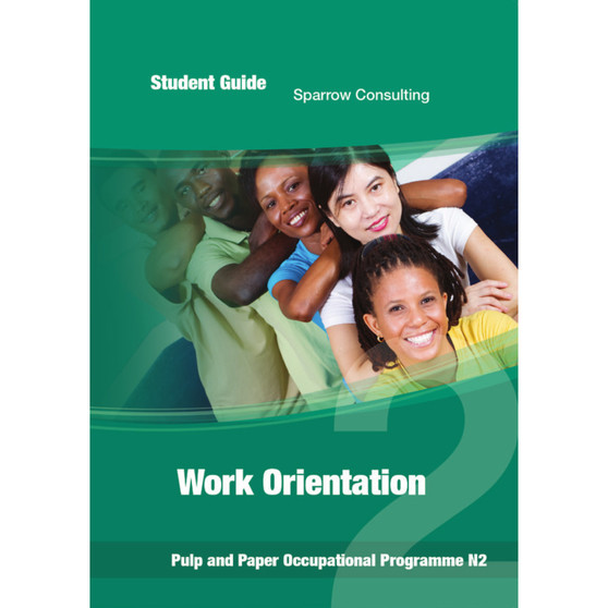 Sparrow Consulting Work Orientation N2 Student Guide (Pulp and Paper Occupational Programme) - ISBN 9780992213442