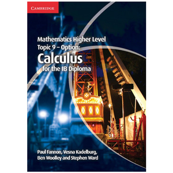 Cambridge Mathematics Higher Level for the IB Diploma: Option Topic 9: Calculus - ISBN 9781107632899