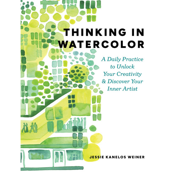 Thinking in Watercolor: A Daily Practice to Unlock Your Creativity & Discover Your Inner Artist - ISBN 9781648293320
