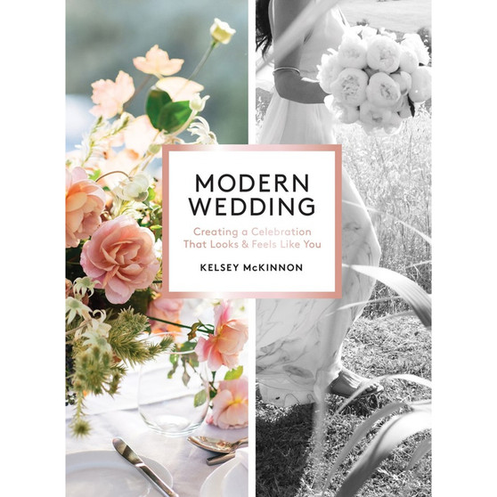Modern Wedding: Creating a Celebration That Looks and Feels Like You (paperback) - ISBN 9781579659967