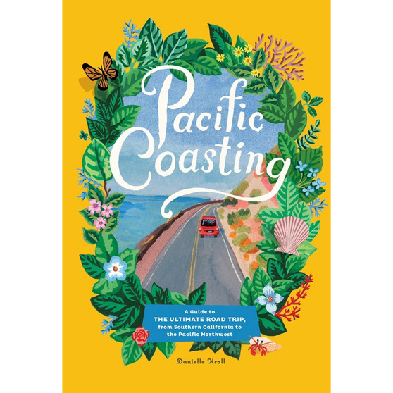Pacific Coasting: A Guide to the Ultimate Road Trip, from Southern California to the Pacific Northwest - ISBN 9781579658717