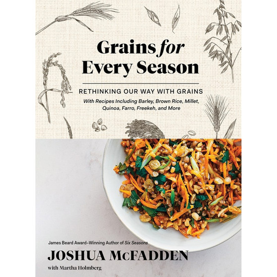 Grains for Every Season: Rethinking Our Way with Grains - ISBN 9781579659561