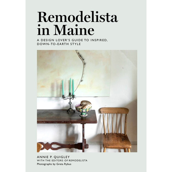Remodelista in Maine: A Design Lover's Guide to Inspired, Down-to-Earth Style - ISBN 9781648290152