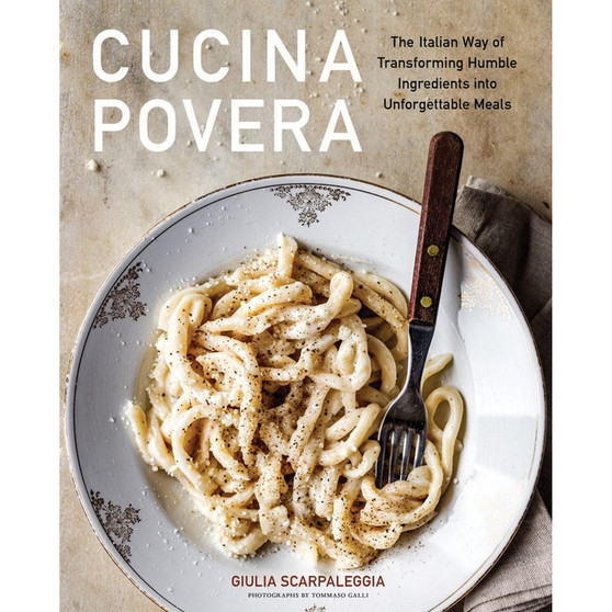 Cucina Povera: The Italian Way of Transforming Humble Ingredients into Unforgettable Meals - ISBN 9781648290565
