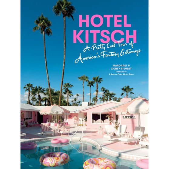Hotel Kitsch: A Pretty Cool Tour of America’s Fantasy Getaways - ISBN 9781648292040
