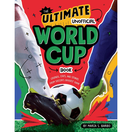 The Ultimate Unofficial World Cup Book: Legends, Stats, and Stories from Soccer's Biggest Game - ISBN 9780063468405