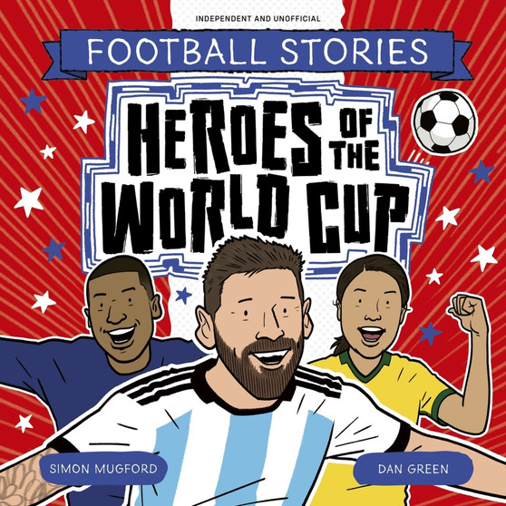 Football Stories: Heroes of the World Cup - ISBN 9781804538944