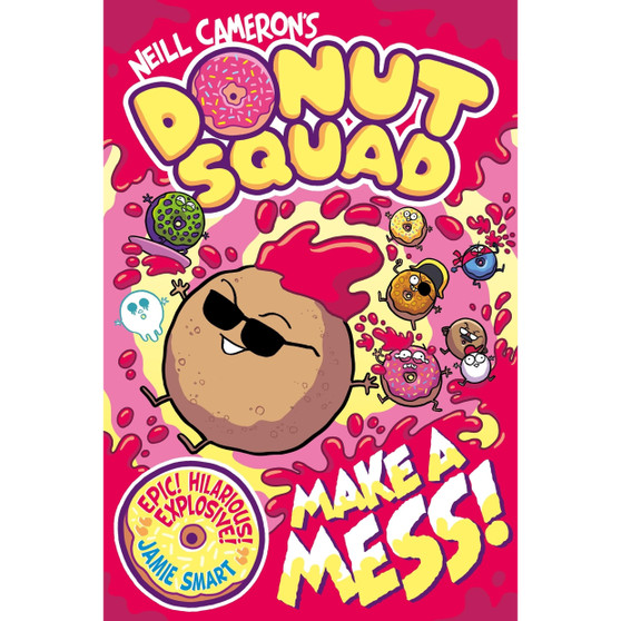 Donut Squad: Make a Mess! - ISBN 9781788453585
