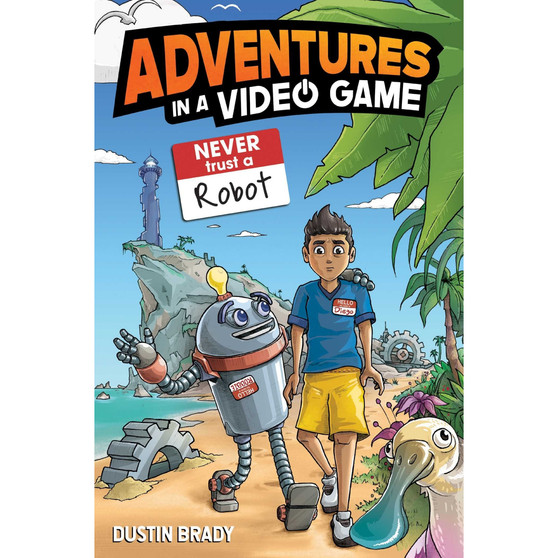 Never Trust a Robot (Adventures in a Video Game, Book 3) - ISBN 9798881602260