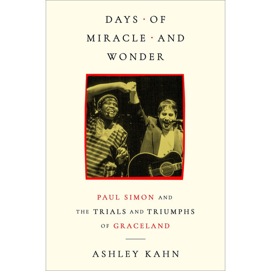 Days of Miracle and Wonder: Paul Simon and the Trials and Triumphs of Graceland (Hardcover) - ISBN 9781399645966