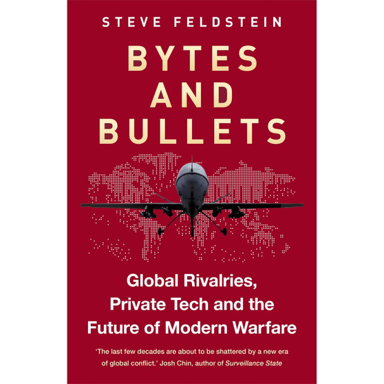 Bytes and Bullets: Global Rivalries, Private Tech and the Future of Modern Warfare - ISBN 9781800962866