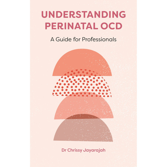 Understanding Perinatal OCD: A Guide for Professionals - ISBN 9781839972096