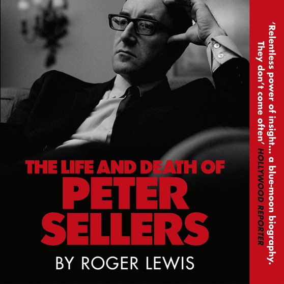 The Life and Death of Peter Sellers - ISBN 9781529444025