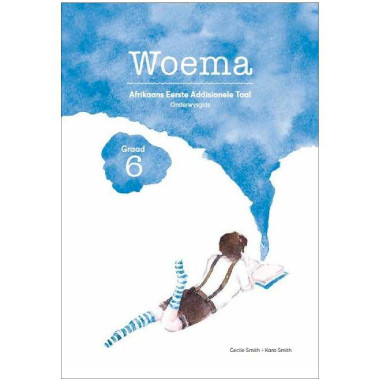 Woema Grade 6 Afrikaans First Additional Language Teacher Guide - ISBN 9780994716811