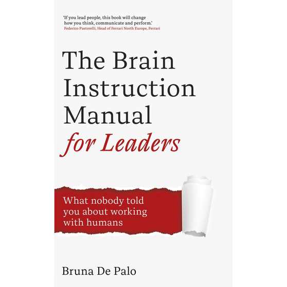 The Brain Instruction Manual for Leaders: What Nobody Told You About Working with Humans (Paperback) - ISBN 9781399837460
