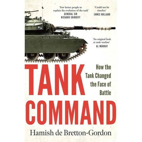 Tank Command: How the Tank Changed the Face of Battle (Paperback) - ISBN 9781035437627