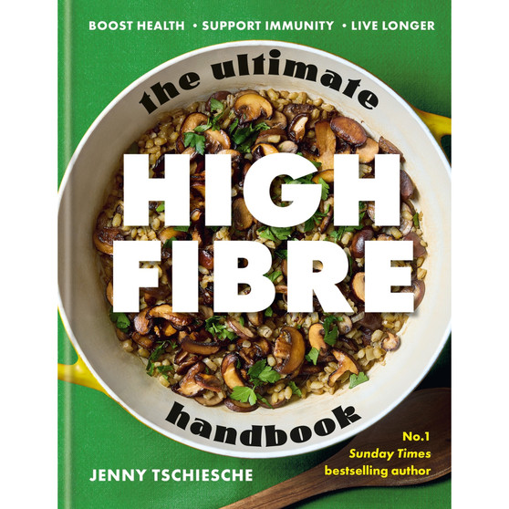 The Ultimate High-Fibre Handbook: Boost Health · Support Immunity · Live Longer - ISBN 9780600640462