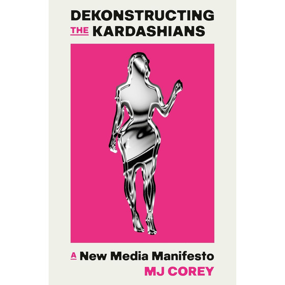 Dekonstructing the Kardashians (Hardcover) - ISBN 9781408748589