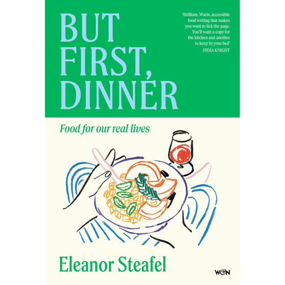 But First, Dinner: Food for Our Real Lives - ISBN 9781399629072