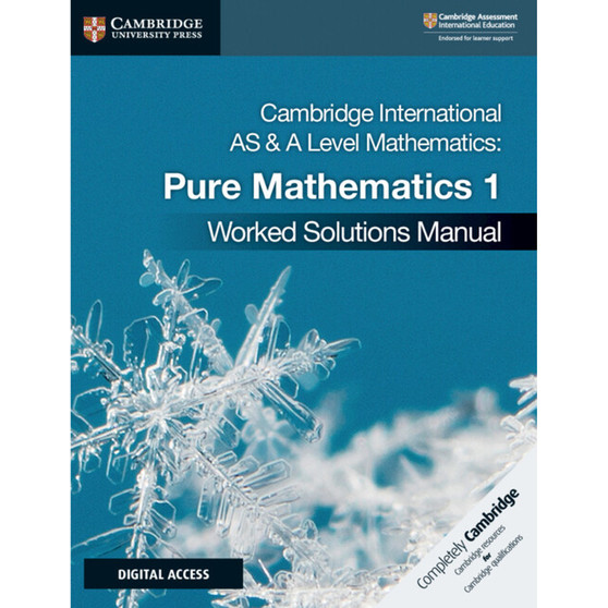 Cambridge International AS and A Level Mathematics Pure Mathematics 1 Worked Solutions Manual with Cambridge Elevate Edition - ISBN 9781108613057