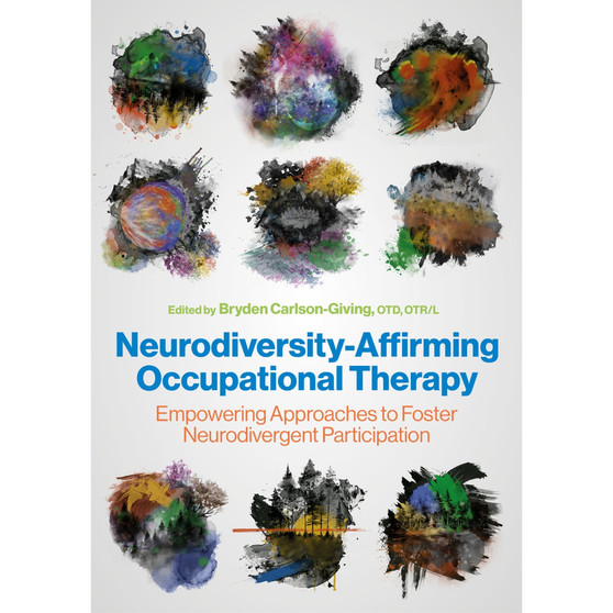 Neurodiversity-Affirming Occupational Therapy: Empowering Approaches to Foster Neurodivergent Participation - ISBN 9781805014072