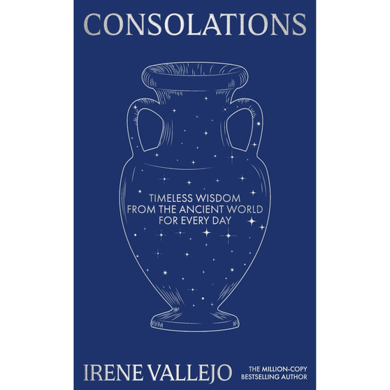 Consolations: Timeless Wisdom from the Ancient World for Every Day (Hardcover) - ISBN 9781399745659