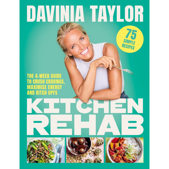 Kitchen Rehab: The 4-Week Guide to Crush Cravings, Maximise Energy and Ditch UPFs - ISBN 9781398727151