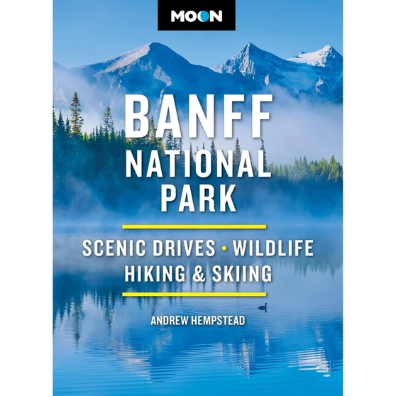 Moon Banff National Park: Scenic Drives, Wildlife, Hiking & Skiing (5th edition) - ISBN 9798886471793