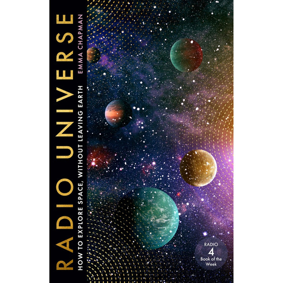 Radio Universe: How to Explore Space Without Leaving Earth (Paperback) - ISBN 9781529398991
