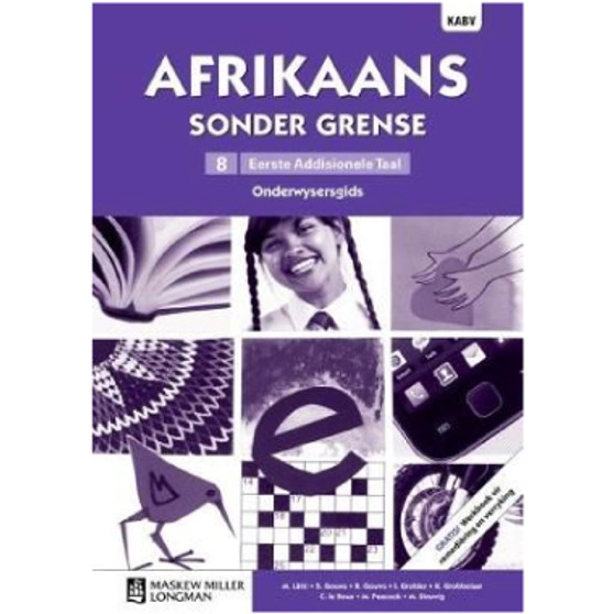 Afrikaans Sonder Grense Afrikaans Eerste Addisionele Taal Graad 8 Onderwysersgids - ISBN 9780636145832 Afrikaans Sonder Grense Afrikaans Eerste Addisionele Taal Graad 8 Onderwysersgids - ISBN 9780636145832