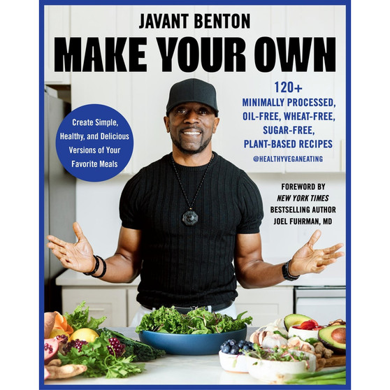 Make Your Own: 120+ Minimally Processed, Oil-Free, Wheat-Free, Sugar-Free, Plant-based Recipes - ISBN 9780306836695