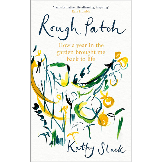 Rough Patch: How a Year in the Garden Brought Me Back to Life (Paperback) - ISBN 9781472148865