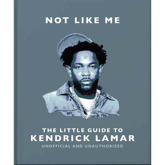 Not Like Me: The Little Guide to Kendrick Lamar - ISBN 9781035436484