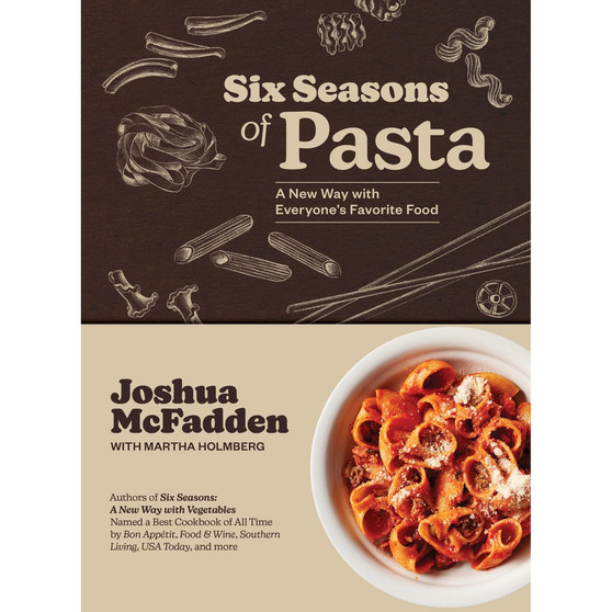 Six Seasons of Pasta: A New Way with Everyone's Favorite Food - ISBN 9781648291920